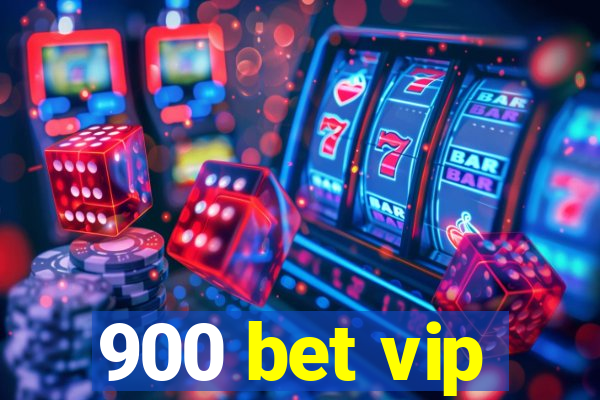 900 bet vip